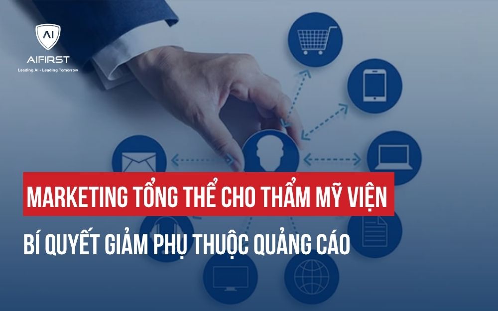 CHIẾN LƯỢC MARKETING TỔNG THỂ CHO THẨM MỸ VIỆN TĂNG TRƯỞNG BỀN VỮNG